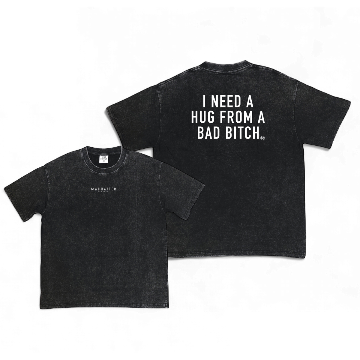 I Need a Hug from a Bad Bitch T-Shirt