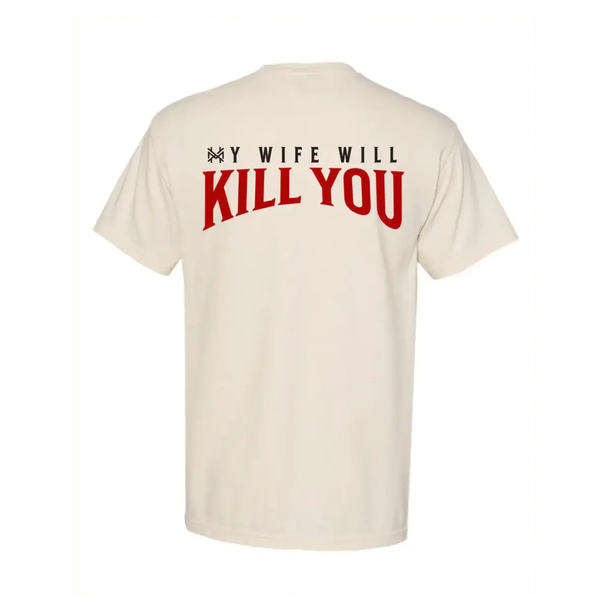 My Wife Will Kill You T-Shirt